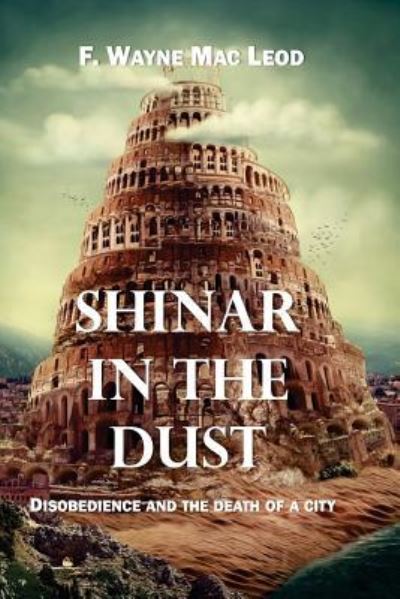 Cover for F Wayne Mac Leod · Shinar in the Dust (Paperback Book) (2016)