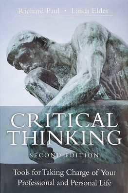 Cover for Richard Paul · Critical Thinking: Tools for Taking Charge of Your Professional and Personal Life (Hardcover Book) [Second edition] (2020)