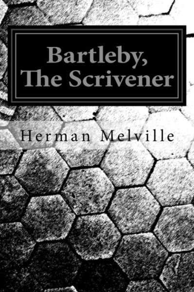 Bartleby - Herman Melville - Books - Createspace Independent Publishing Platf - 9781540390523 - November 14, 2016
