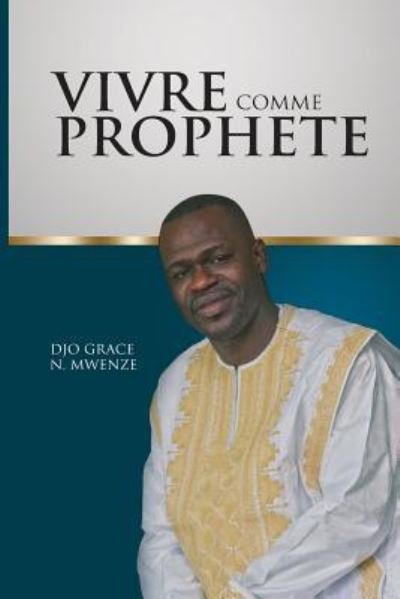 Cover for Djo Grace Mwenze · Vivre comme prophete (Paperback Bog) (2016)