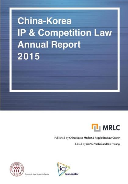 Cover for Yanbei Meng · China-Korea IP &amp; Competition Law Annual Report 2015 (Paperback Book) (2016)