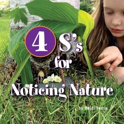 Cover for Heidi Ferris · 4S's for Noticing Nature (Pocketbok) (2017)