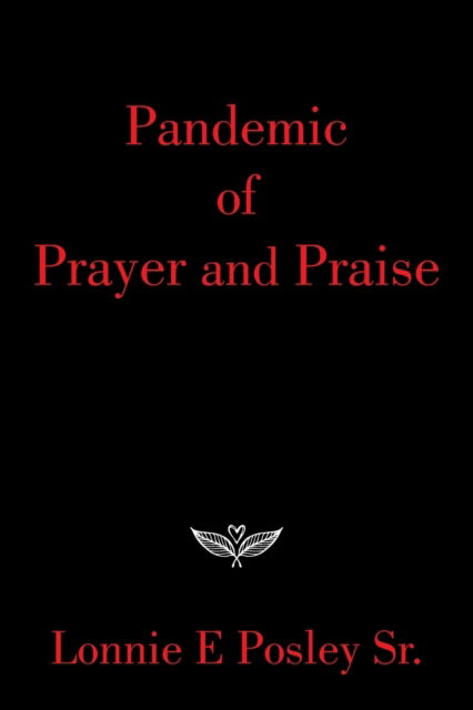 Cover for Sr Lonnie E Posley · Pandemic of Prayer and Praise (Paperback Book) (2021)