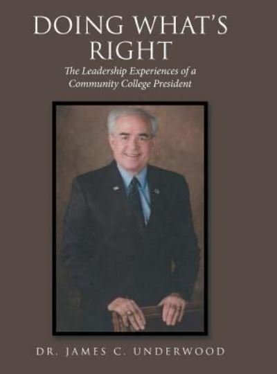 Dr James C Underwood · Doing What'S Right (Hardcover Book) (2018)
