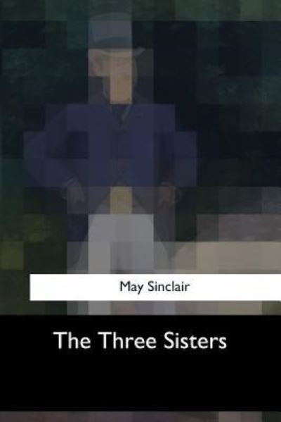 Cover for May Sinclair · The Three Sisters (Pocketbok) (2017)