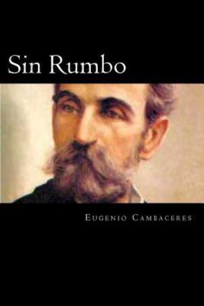 Cover for Eugenio Cambaceres · Sin Rumbo (Paperback Book) [Spanish edition] (2017)