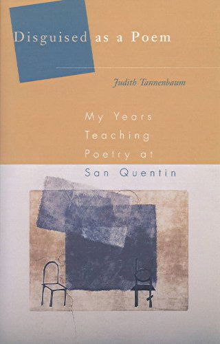 Cover for Judith Tannenbaum · Disguised As a Poem: My Years Teaching Poetry at San Quentin (Paperback Book) (2000)