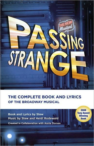 Passing Strange: The Complete Book and Lyrics of the Broadway Musical - Applause Libretto Library - Stew - Livres - Hal Leonard Corporation - 9781557837523 - 1 février 2009