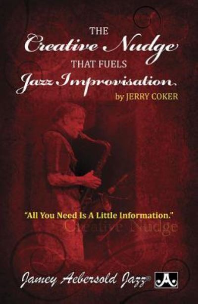 Cover for Jerry Coker · Creative Nudge That Fuels Jazz Improvisation (Book) (2015)