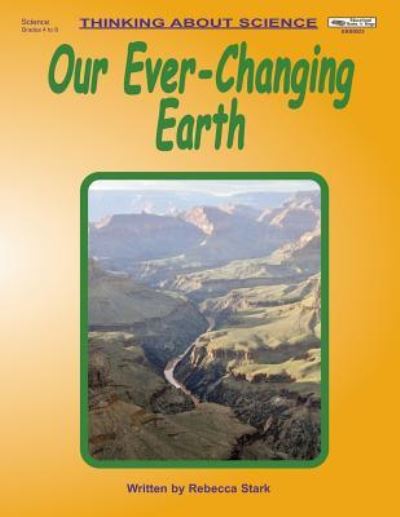 Cover for Rebecca Stark · Our ever-changing Earth (Thinking about science series) (Book) (2016)