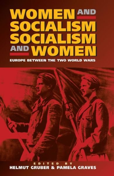 Cover for Helmut Gruber · Women and Socialism -  Socialism and Women: Europe Between the World Wars (Paperback Book) [New edition] (1999)