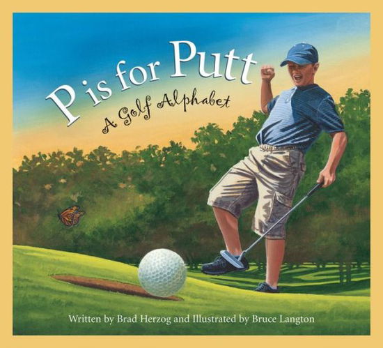 P Is for Putt - Brad Herzog - Books - Cengage Learning, Inc - 9781585362523 - March 1, 2005