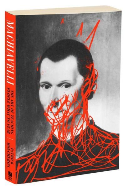 Cover for Patrick Boucheron · Machiavelli: The Art of Teaching People What to Fear (Taschenbuch) (2020)