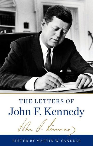 Cover for John F Kennedy · The Letters of John F. Kennedy (Paperback Book) (2015)