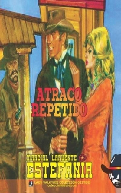 Cover for Marcial Lafuente Estefania · Atraco repetido (Coleccion Oeste) (Paperback Book) (2022)