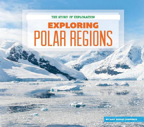 Cover for Judy Dodge Cummings · Exploring Polar Regions (The Story of Exploration) (Hardcover Book) (2014)