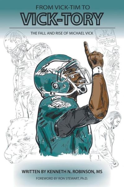 Cover for Kenneth N. Robinson Ms · From Vick-tim to Vick-tory: the Fall and Rise of Michael Vick (Paperback Book) (2013)