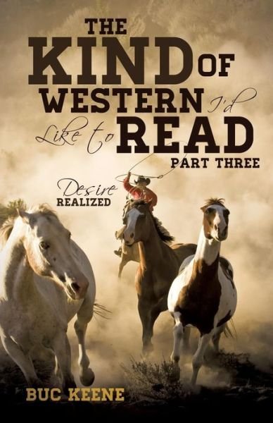 Cover for Buc Keene · The Kind of Western I'd Like to Read- Part Three (Paperback Bog) (2013)