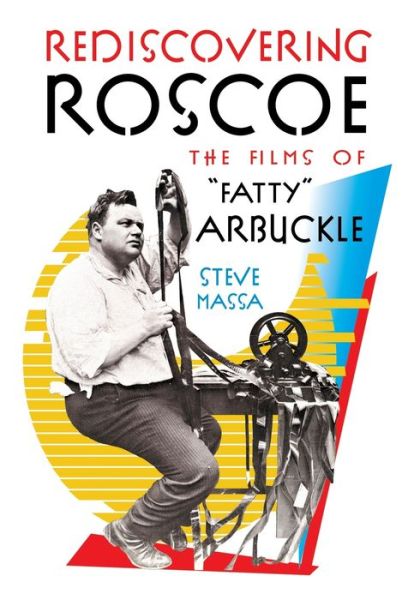 Cover for Steve Massa · Rediscovering Roscoe: The Films of &quot;Fatty&quot; Arbuckle (Paperback Book) (2019)