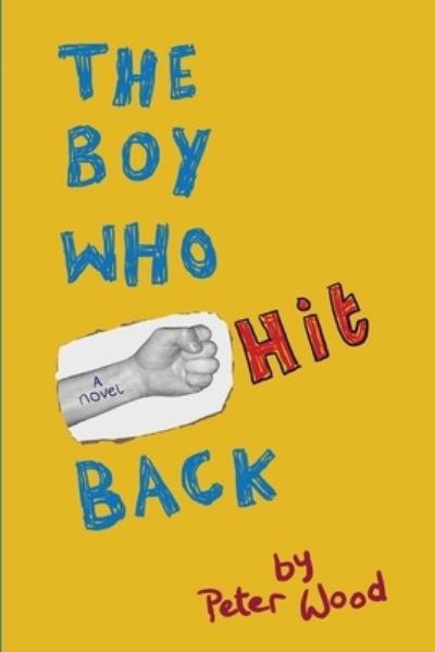 Cover for Peter Wood · The Boy Who Hit Back (Taschenbuch) (2018)