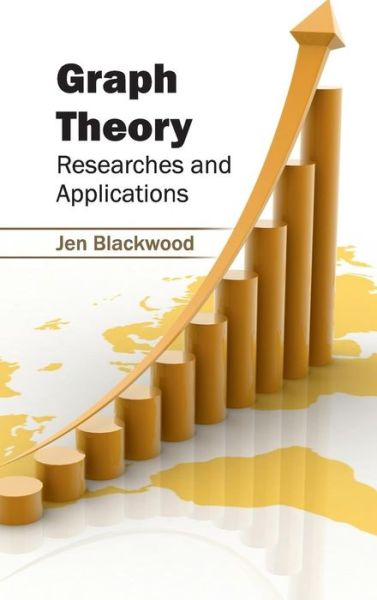 Cover for Jen Blackwood · Graph Theory: Researches and Applications (Gebundenes Buch) (2015)