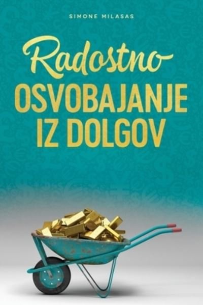 Cover for Simone Milasas · Radostno Osvobajanje Iz Dolgov - Getting Out of Debt Slovenian (Paperback Book) (2019)