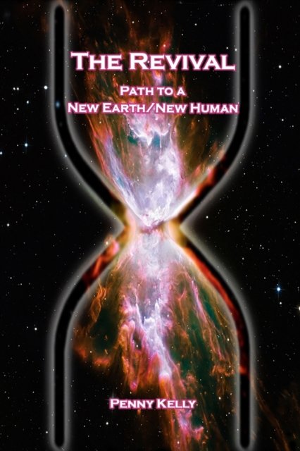 Cover for Penny Kelly · The Revival: Path to a New Earth / New Human (Paperback Bog) (2022)