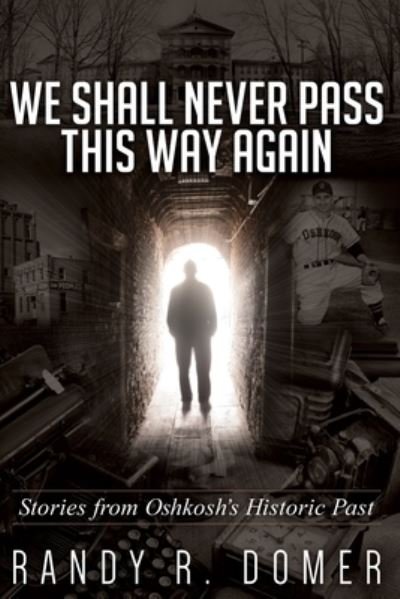 Cover for Randy R Domer · We Shall Never Pass This Way Again (Pocketbok) (2018)