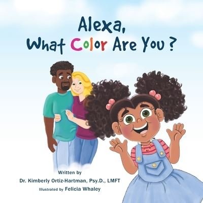 Cover for Psy D Lmft Ortiz-Hartman · Alexa, What Color Are You? (Paperback Book) (2018)