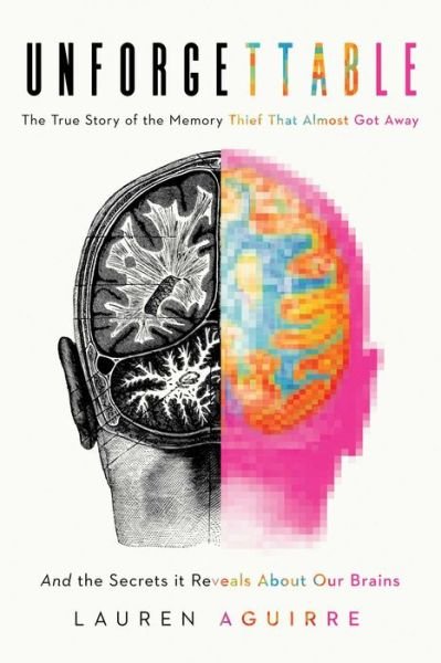 Cover for Lauren Aguirre · The Memory Thief: And the Secrets Behind How We Remember--A Medical Mystery (Hardcover Book) (2021)