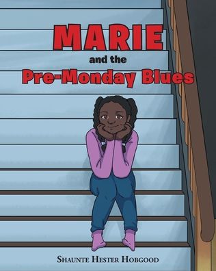 Cover for Shaunte Hester Hobgood · Marie and the Pre-Monday Blues (Paperback Book) (2019)