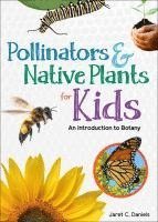 Cover for Jaret C. Daniels · Pollinators &amp; Native Plants for Kids: An Introduction to Botany (Pocketbok) (2025)