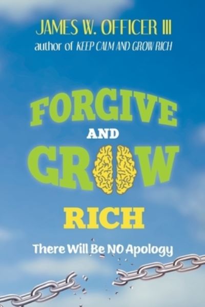 Cover for III James William Officer · Forgive and Grow Rich (Paperback Book) (2020)