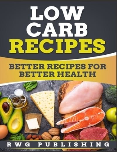 Cover for Rwg Publishing · Low Carb Recipes (Pocketbok) (2020)