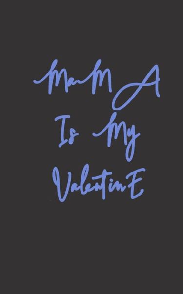 Cover for S T T Gift from Mom to Daughter · Mama is My Valentine (Paperback Book) (2020)