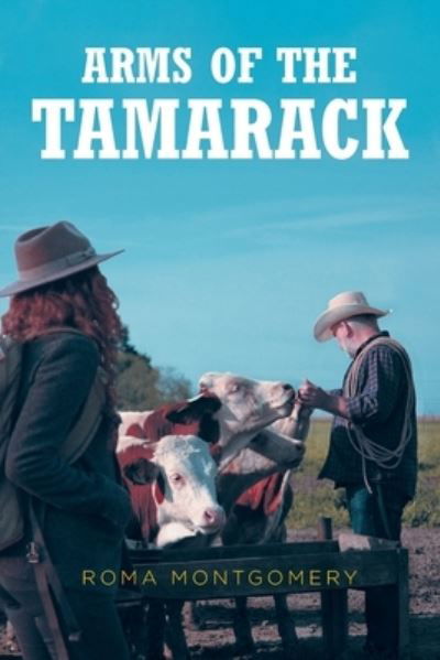 Cover for Roma Montgomery · Arms of the Tamarack (Pocketbok) (2021)