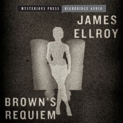 Cover for James Ellroy · Brown's Requiem (CD) (2012)