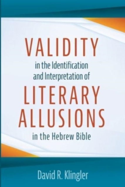 Cover for David R Klingler · Validity in the Identification and Interpretation of Literary Allusions in the Hebrew Bible (Paperback Book) (2021)