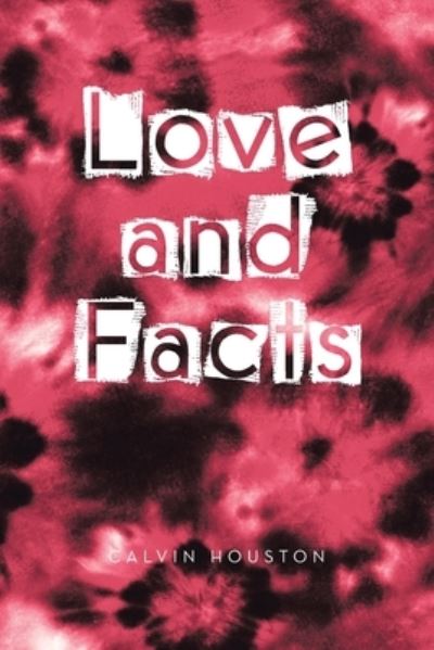 Cover for Calvin Houston · Love and Facts (Book) (2022)