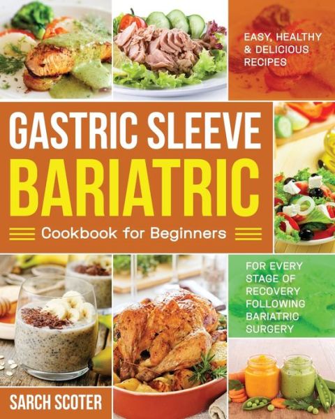 Cover for Sarch Scoter · Gastric Sleeve Bariatric Cookbook for Beginners (Paperback Book) (2019)