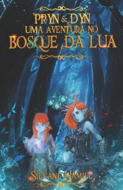 Cover for Silvane Hamill · Pryn e Dyn Uma Aventura no Bosque da Lua (Paperback Book) (2019)