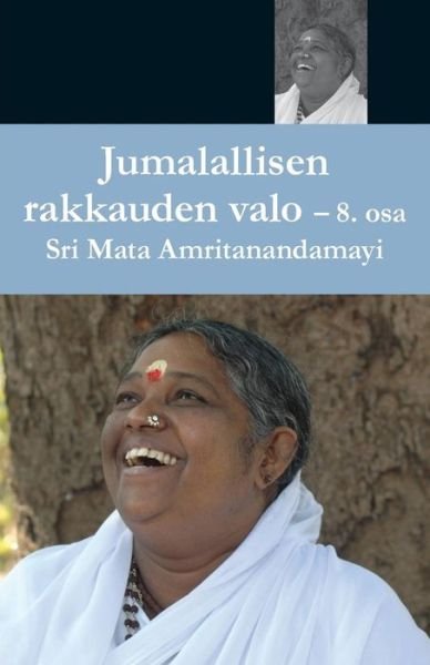 Cover for Swami Amritaswarupananda Puri · Jumallalisen Rakkauden Valo 8 (Paperback Book) (2016)