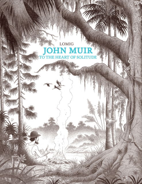 Cover for Lomig · John Muir: To the Heart of Solitude (Hardcover Book) (2025)