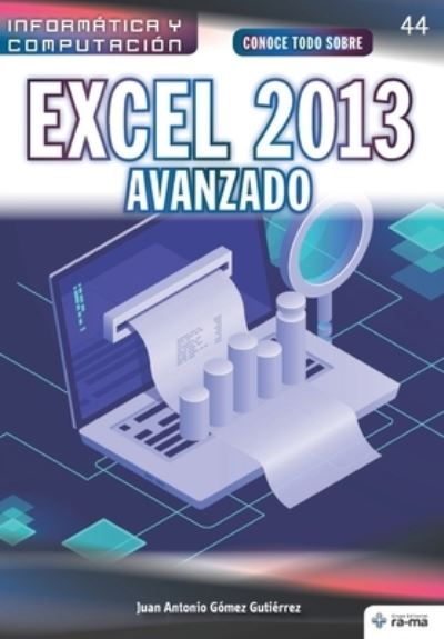 Cover for Juan Antonio Gomez Gutierrez · Conoce todo sobre Excel 2013 avanzado (Paperback Book) (2020)