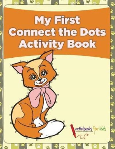 Cover for Activibooks For Kids · My First Connect the Dots Activity Book (Paperback Book) (2016)