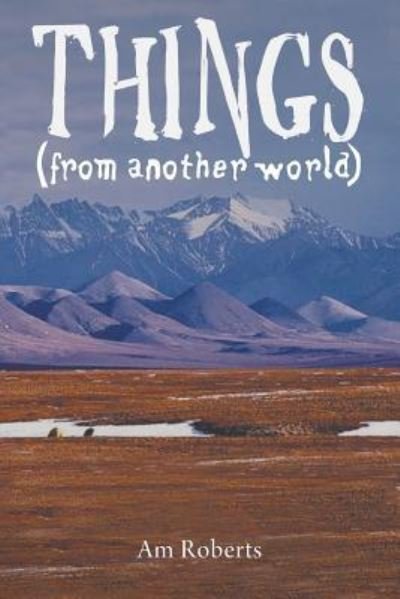 Cover for Am Roberts · Things (from another world) (Paperback Bog) (2019)