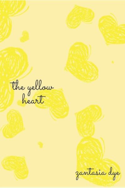 Cover for Zantasia Calaiya Dye · The Yellow Heart (Paperback Book) (2019)