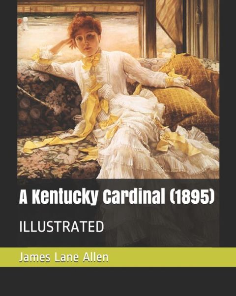 Cover for James Lane Allen · A Kentucky Cardinal (1895) (Paperback Book) (2019)