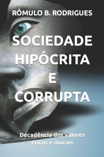 Cover for Rômulo Borges Rodrigues · Sociedade Hipocrita E Corrupta (Pocketbok) (2019)