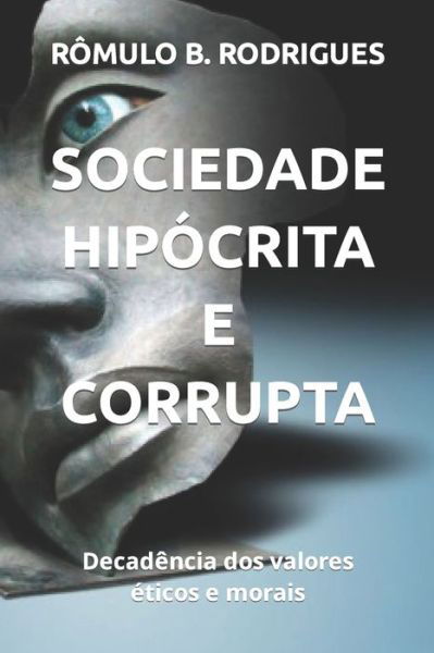 Cover for Rômulo Borges Rodrigues · Sociedade Hipocrita E Corrupta (Paperback Bog) (2019)